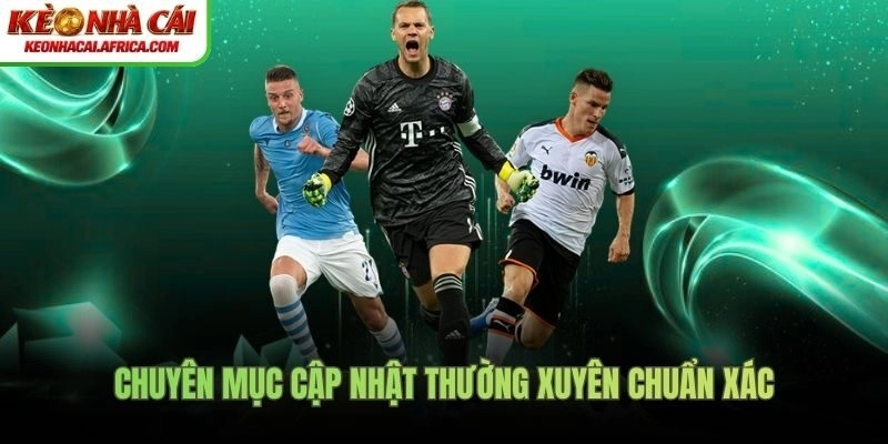 Chuyên mục cập nhật thường xuyên chuẩn xác