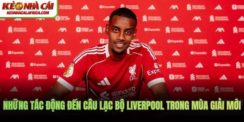 Những tác động đến câu lạc bộ Liverpool trong mùa giải mới