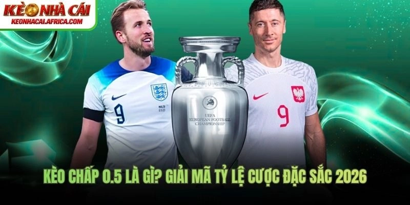 kèo chấp 0.5