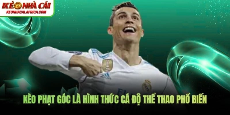 Kèo phạt góc là hình thức cá độ thể thao phổ biến