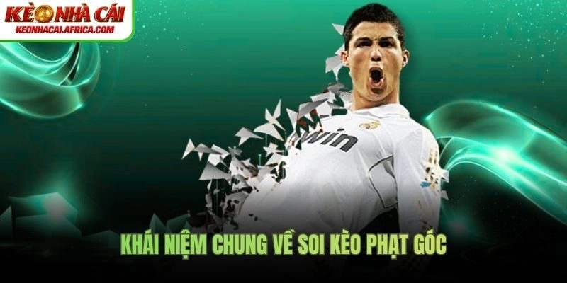 Khái niệm chung về soi kèo phạt góc