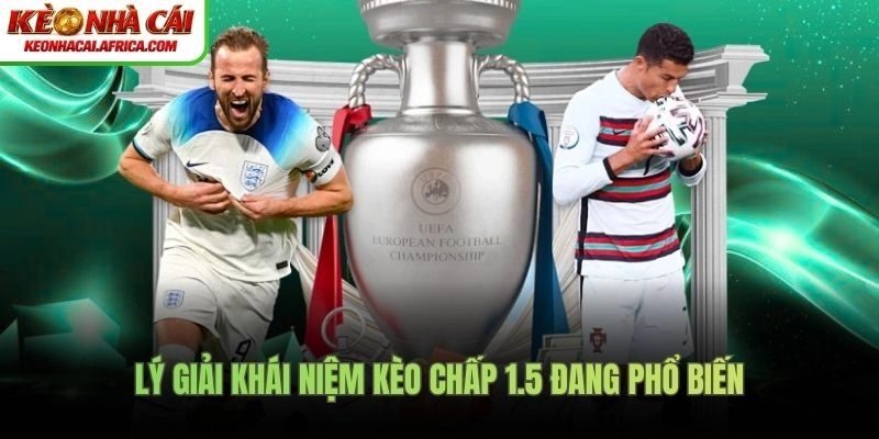 Lý giải khái niệm kèo chấp 1.5 đang phổ biến