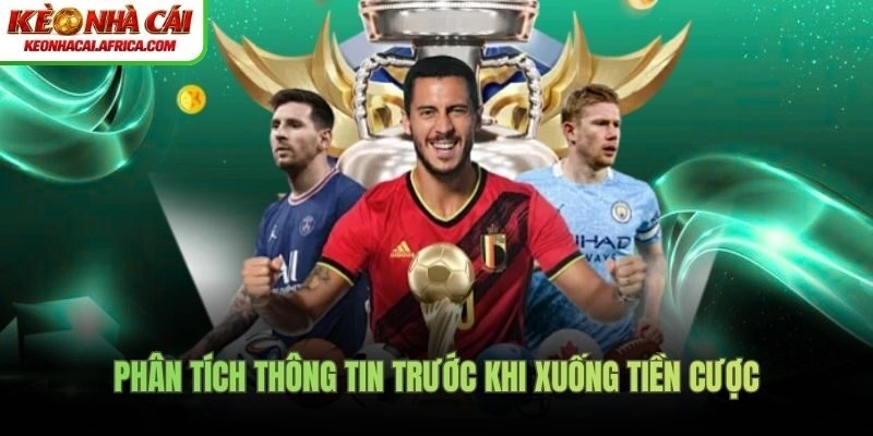 Phân tích thông tin trước khi xuống tiền cược