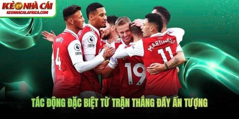 Tác động đặc biệt từ trận thắng đầy ấn tượng