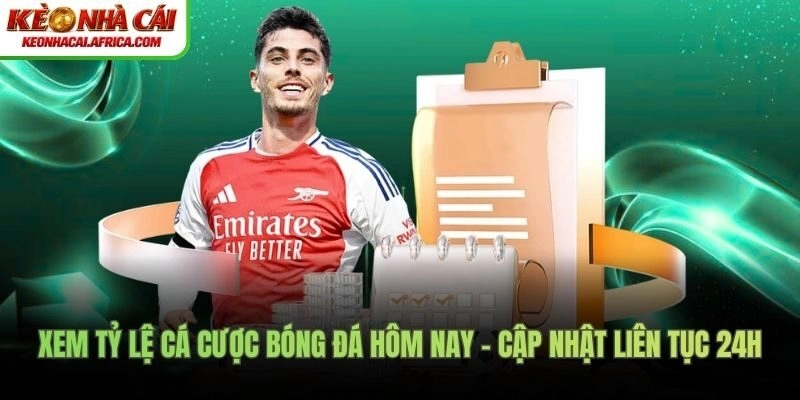 Xem tỷ lệ cá cược bóng đá hôm nay