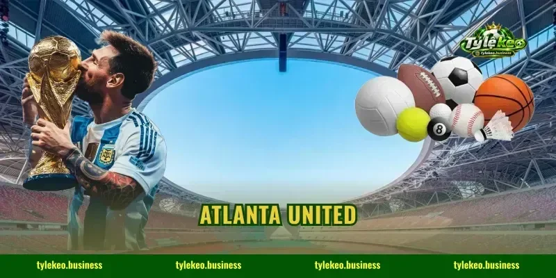 Atlanta United: Bùng Nổ 2 Kèo Tài, Thần Tài Gõ Cửa!