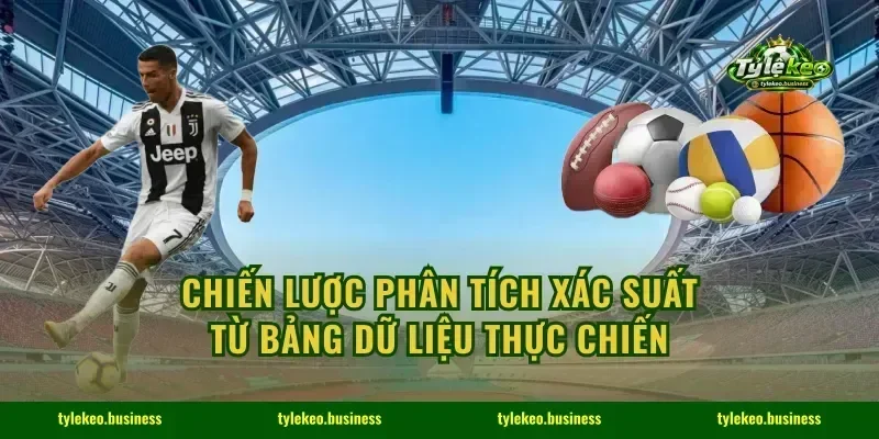 Chiến lược phân tích xác suất từ bảng dữ liệu thực chiến